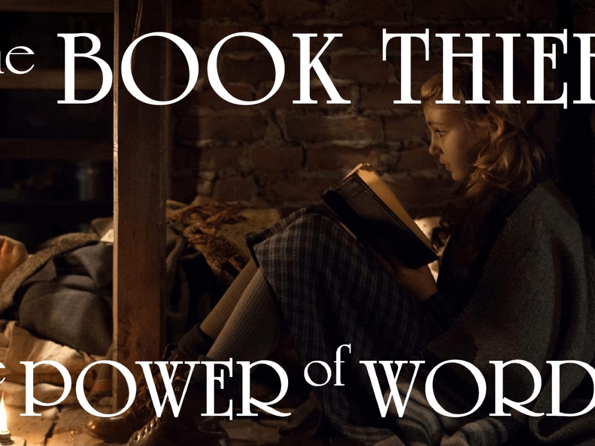 The Book Thief and the Power of&nbsp;Words